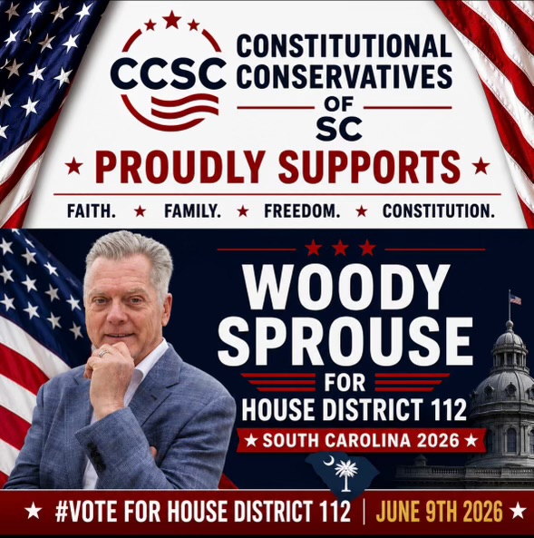 Constitutional Conservatives of SC proudly supports Woody Sprouse for House District 112